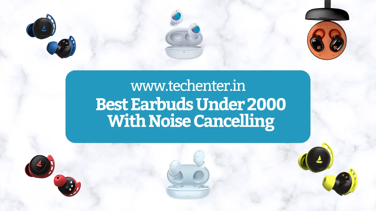 Best Earbuds Under 2000 With Noise Cancelling